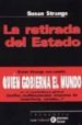 LA RETIRADA DEL ESTADO: LA DIFUSION DEL PODER EN LA ECONOMIA MUND IAL de STRANGE, SUSAN 