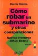 COMO ROBAR UN SUBMARINO Y OTRAS CONSPIRACIONES: NUEVAS AVENTURAS DEL DOCTOR ECCO (VOL. II) de SHASHA, DENNIS 