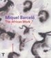 OBRA AFRICANA (INGLES) MIQUEL BARCELO de BARCELO, MIQUEL 