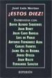 ESTOS DIEZ!, ENTREVISTAS CON: SIQUEIROS, BENET, CARO BAROJA, DE PABLO, FERNANDEZ ALBA, FUENTES, GIL DE BIENDMA, OTEIZA, RULFO Y SAVATER di MERINO, JOSE 