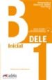 DELE INICIAL B1: LIBRO DE PREPARACION AL DIPLOMA DE ESPAOL NIVEL INICIAL B1 di GARCIA-VIO SANCHEZ, MONICA 