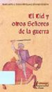 EL CID Y OTROS SEORES DE LA GUERRA de TORRE SEVILLA-QUIONES, MARGARITA 