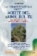 LA CURACION NATURAL CON EL ACEITE DEL ARBOL DEL TE de KLUGE, HEIDELORE 