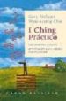 I CHING PRACTICO: UNA MODERNA Y SENCILLA APROXIMACION A ESTE ANTI GUO ORACULO ORIENTAL di MELYAN, GARY  WEN-KUANG CHU 