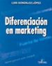 DIFERENCIACION EN MARKETING de GONZALEZ LOPEZ, LUIS 