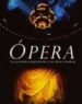 OPERA: LOS GRANDES COMPOSITORES Y SUS OBRAS di BOURNE, JOYCE 