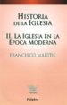 HISTORIA DE LA IGLESIA II: LA IGLESIA EN LA EPOCA de MARTIN, FRANCISCO 