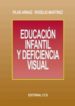 EDUCACION INFANTIL Y DEFICIENCIA VISUAL de MARTINEZ, ROGELIO  ARNAIZ, PILAR 