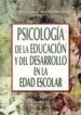 PSICOLOGIA DE LA EDUCACION Y DEL DESARROLLO EN LA EDAD ESCOLAR de GONZALEZ, EUGENIO 