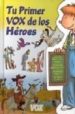 TU PRIMER VOX DE LOS HEROES di VV.AA. 