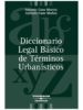 DICCIONARIO LEGAL BASICO DE TERMINOS URBANISTICOS de CANO MURCIA, ANTONIO 