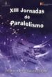 XIII JORNADAS DE PARALELISMO: LLEIDA, 9, 10 Y 11 DE SEPTIEMBRE DE 2002 di VV.AA. 