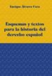 ESQUEMAS Y TEXTOS PARA LA HISTORIA DEL DERECHO ESPAOL de ALVAREZ CORA, ENRIQUE 