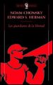 LOS GUARDIANES DE LA LIBERTAD: PROPAGANDA, DESINFORMACION Y CONSE NSO EN LOS MEDIOS DE COMUNICACION DE MASAS de CHOMSKY, NOAM 