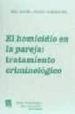 EL HOMICIDIO EN LA PAREJA: TRATAMIENTO CRIMINOLOGICO de CEREZO DOMINGUEZ, ANA ISABEL 