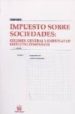 IMPUESTOS SOBRE SOCIEDADES: REGIMEN GENERAL Y EMPRESAS DE REDUCID A DIMENSION (5 ED.) de PLA VALL, ANGELES  SALVADOR CIFRE, CONCHA 