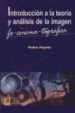 INTRODUCCION A LA TEORIA Y ANALISIS DE LA IMAGEN. FO-CINEMA-TOGRA FICA di POYATO SANCHEZ, PEDRO 