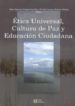 ETICA UNIVERSAL, CULTURA DE PAZ Y EDUCACION CIUDADANA de ORTEGA CARRILLO, JOSE ANTONIO 