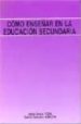 COMO ENSEAR EN LA EDUCACION SECUNDARIA de GARCIA VIDAL, JESUS  GONZALEZ MANJON, DANIEL 