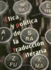 ETICA Y POLITICA DE LA TRADUCCION LITERARIA di VV.AA. 