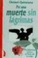 POR UNA MUERTE SIN LAGRIMAS: PROBLEMAS ETICOS AL FINAL DE LA VIDA di QUINTANA, OCTAVI 