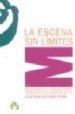 LA ESCENA SIN LIMITES: FRAGMENTOS DE UN DISCURSO TEATRAL de SANCHIS SINISTERRA, JOSE 