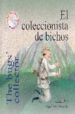 COLECCIONISTA DE BICHOS, EL / THE BUGS COLLECTOR di JIMENEZ HERNANDEZ, MIGUEL 
