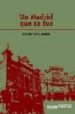 UN MADRID QUE SE FUE de RUIZ MARIN, JULIAN 
