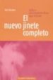 EL NUEVO JINETE COMPLETO: SALUD Y ENTRENAMIENTO FISICO PARA EL JI NETE di HOLMES, TOM 