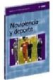 NOVIOLENCIA Y DEPORTE de LERA, ANGELA  MOSQUERA, M JOSE  SANCHEZ, ANTONIO 