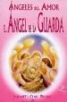 ANGELES DEL AMOR - EL ANGEL DE LA GUARDA (2 ED.) di PROPHET, ELIZABETH CLARE 
