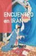 ENCUENTRO EN IRAN de TRIGO, JUAN 