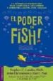 EL PODER DE FISH: UN METODO EXTRAORDINARIO PARA ADAPTARSE A LOS C AMBIOS Y COMBINAR LA RUTINA EN EL TRABAJO de LUNDIN, STEPHEN C.  PAUL, HARRY  CHRISTENSEN, JOHN 