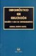 DIAGNOSTICO EN EDUCACION: DISEO Y USO DE INSTRUMENTOS de ANAYA NIETO, DANIEL 