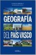 GEOGRAFIA DEL PAIS VASCO di RUIZ URRESTARAZU, EUGENIO  GALDOS URRUTIA, ROSARIO 