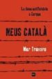 NEUS CATALA: LA DONA ANTIFEIXISTA A EUROPA di TRALLERO , MAR 