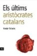 ELS ULTIMS ARISTOCRATES CATALANS de FEBRES, XAVIER 