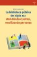 LA BIBLIOTECA PUBLICA DEL SIGLO XXI di LOZANO DIAZ, ROSER 