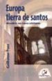 EUROPA, TIERRA DE SANTOS: DESCUBRIR SUS RAICES CRISTIANAS di PONS, GUILLERMO 