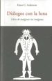 DIALOGOS CON LA LUNA: LIBRO DE IMAGENES SIN IMAGENES de ANDERSEN, HANS CHRISTIAN 
