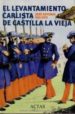 EL LEVANTAMIENTO CARLISTA DE CASTILLA LA VIEJA di GALLEGO, JOSE ANTONIO 