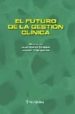 EL FUTURO DE LA GESTION CLINICA di TODES TEIXIDOR, JUAN 