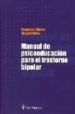 MANUAL DE PSICOEDUCACION PARA EL TRASTORNO BIPOLAR de COLOM, FRANCESC  VIETA, EDUARD 