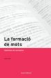 LA FORMACIO DE MOTS. QUESTIONS DE NORMATIVA de RULL, XAVIER 