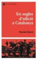 SIS SEGLES D EDICIO A CATALUNYA di LLANAS, MANUEL 