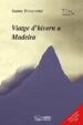 VIATGE D HIVERN A MADEIRA (PREMI NARRATIVA PREMIS LLEIDA 2002) de BENAVENTE, JAUME 