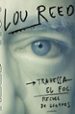 LOU REED: TRAVESSA EL FOC: RECULL DE LLETRES de REED, LOU 