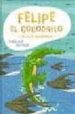 FELIPE EL COCODRILO de GHERGO, PEDRO 