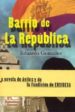 BARRIO DE LA REPUBLICA di GONZALEZ, EDUARDO 