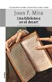UNA BIBLIOTECA EN EL DESERT de MIRA, JOAN F. 